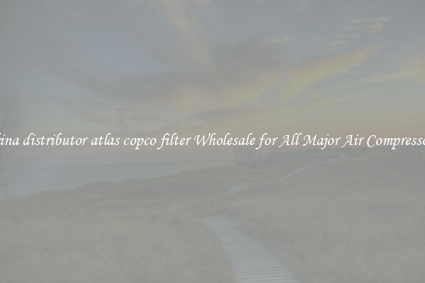 china distributor atlas copco filter Wholesale for All Major Air Compressors