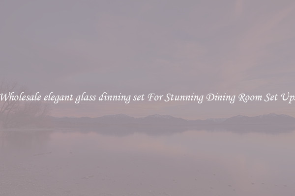 Wholesale elegant glass dinning set For Stunning Dining Room Set Ups