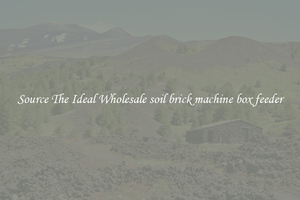 Source The Ideal Wholesale soil brick machine box feeder