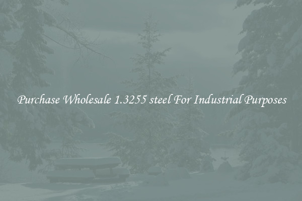 Purchase Wholesale 1.3255 steel For Industrial Purposes