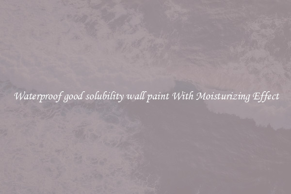 Waterproof good solubility wall paint With Moisturizing Effect
