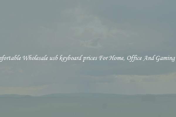 Comfortable Wholesale usb keyboard prices For Home, Office And Gaming Use