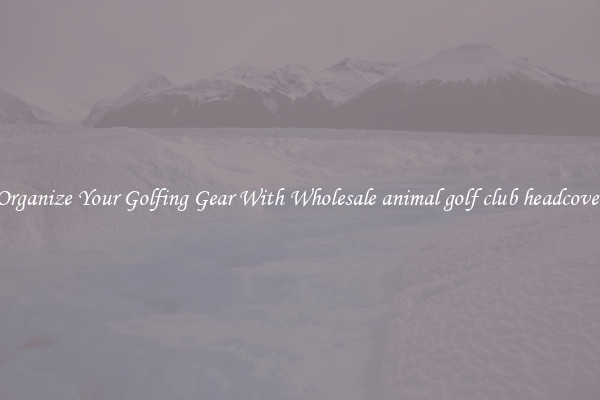 Organize Your Golfing Gear With Wholesale animal golf club headcover