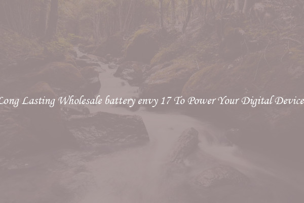 Long Lasting Wholesale battery envy 17 To Power Your Digital Devices