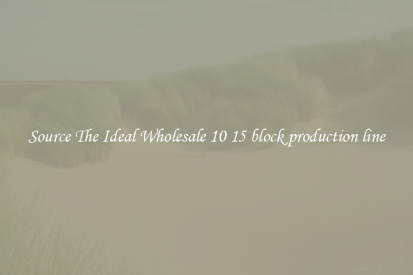 Source The Ideal Wholesale 10 15 block production line