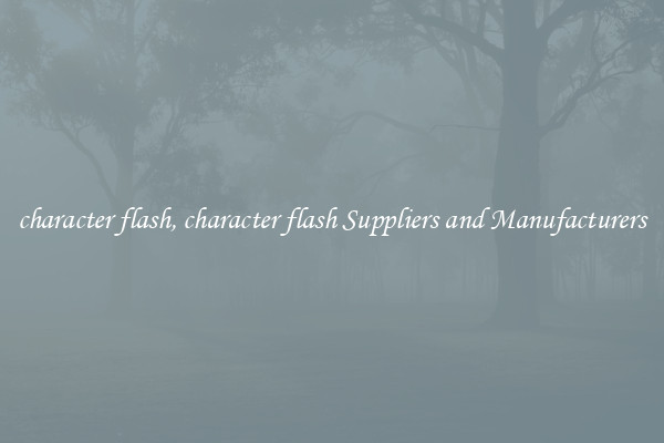 character flash, character flash Suppliers and Manufacturers