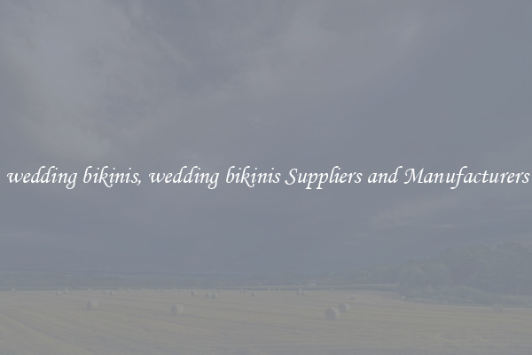 wedding bikinis, wedding bikinis Suppliers and Manufacturers