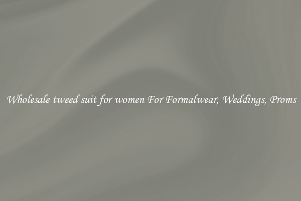 Wholesale tweed suit for women For Formalwear, Weddings, Proms