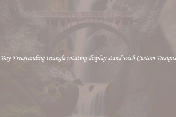 Buy Freestanding triangle rotating display stand with Custom Designs
