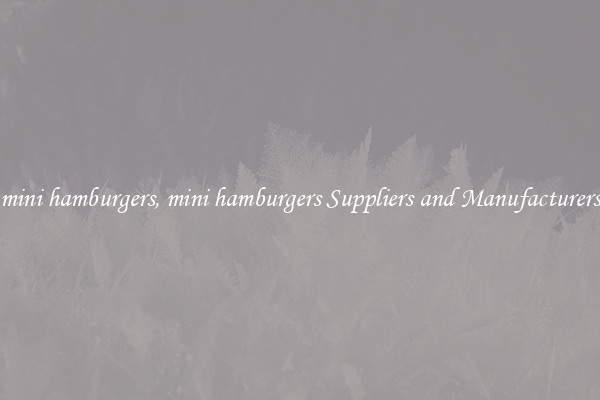 mini hamburgers, mini hamburgers Suppliers and Manufacturers