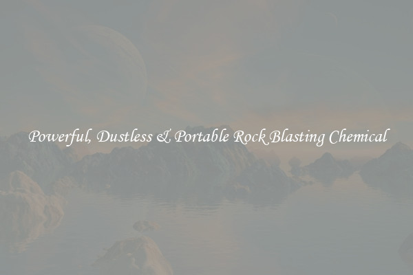 Powerful, Dustless & Portable Rock Blasting Chemical