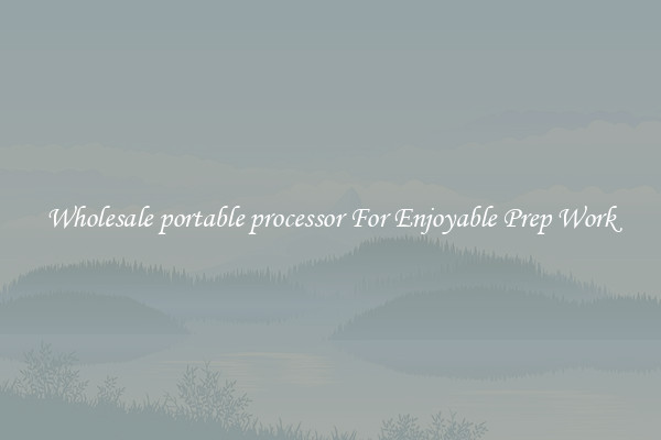 Wholesale portable processor For Enjoyable Prep Work